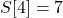 S[4]=7